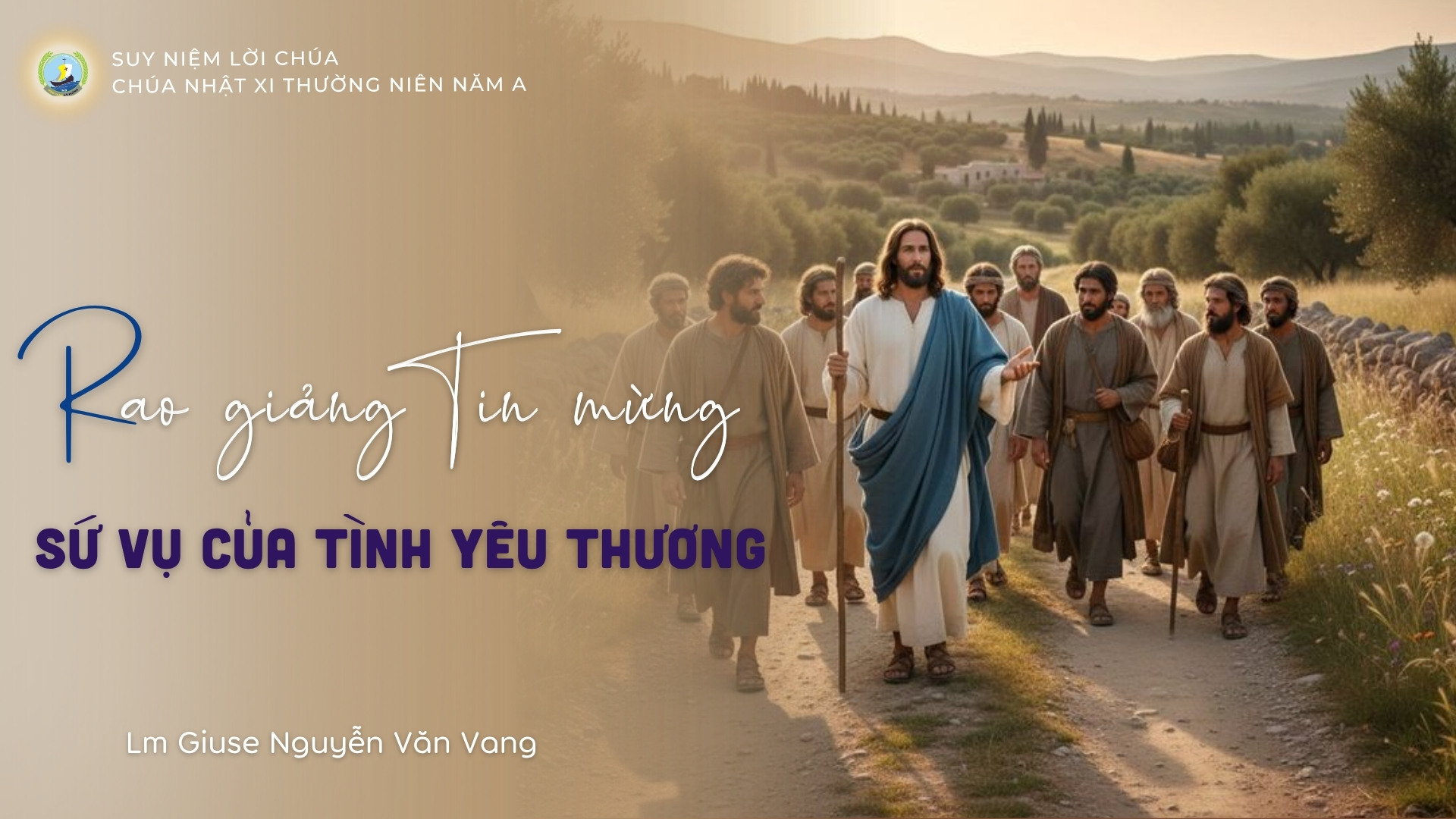 Rao giảng Tin mừng: Sứ vụ của tình yêu thương_Suy niệm Chúa nhật XI Thường niên năm A